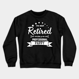 Retired I'm A Professional Pappy - Christmas, Party Crewneck Sweatshirt